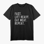Fast. Lift Heavy. Eat Meat. Repeat: Carnivore Diet & Gym Life T-Shirt