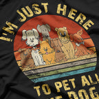 I'm Just Here To Pet The Dogs For Dog Owner And Dog Vintage T-Shirt