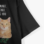 EVERY MEAL YOU MAKE, EVERY BITE YOU TAKE, I'LL BE WATCHING YOU Funny Tabby Cat Orange T-Shirt
