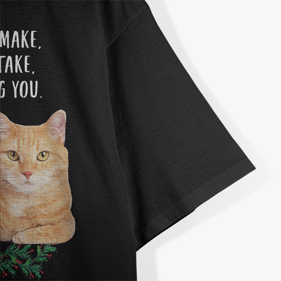 EVERY MEAL YOU MAKE, EVERY BITE YOU TAKE, I'LL BE WATCHING YOU Funny Tabby Cat Orange T-Shirt