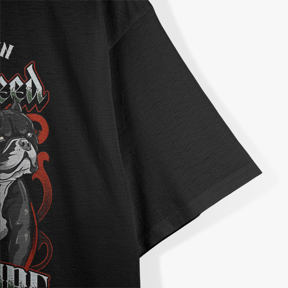 The American Bully Breed Breed Type Not Hype Exotic Bulldog T-Shirt