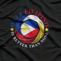 Half Filipino Is Better Than None Funny Pinoy Pride T-Shirt