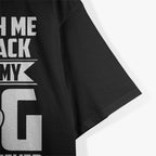 Mess With My Dog And They'll Never Find Your Body T-Shirt