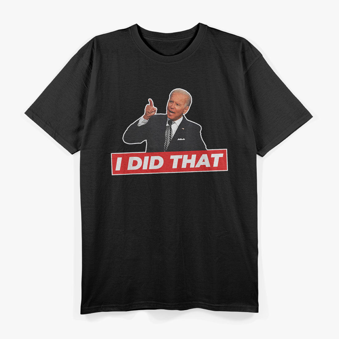Joe Biden I Did That Funny Saying T-Shirt