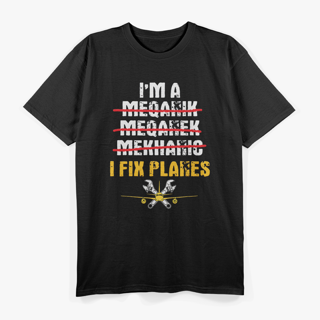 Airplane Mechanic Gift Funny I Fix Planes Aviation T-Shirt