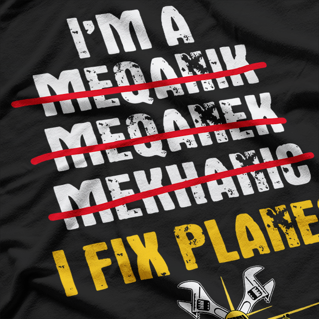 Airplane Mechanic Gift Funny I Fix Planes Aviation T-Shirt