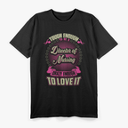 Director of Nursing Crazy Enough To Love It T-Shirt