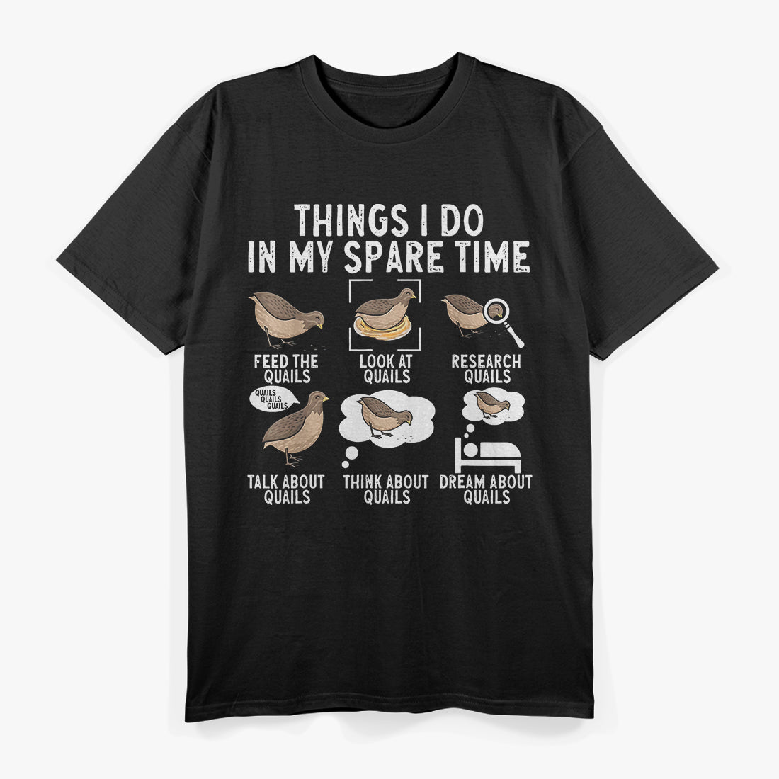 Quail Bird Lover Things I Do In My Spare Time Animal Quails T-Shirt