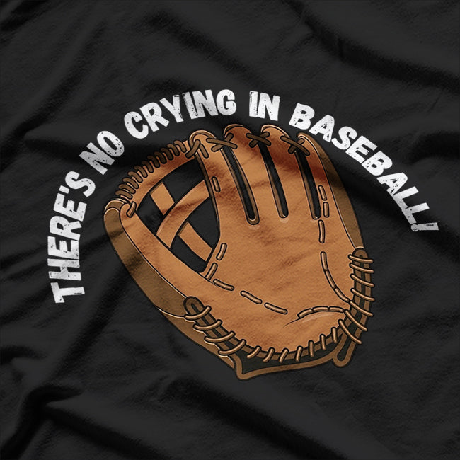 Funny Baseball Saying No Crying in Sports  T-Shirt