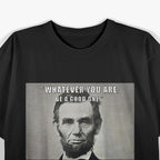 Inspirational Quote by Abraham Lincoln T-Shirt