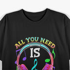 All You Need Is Music, DJ Headphones, Music Lover Producer T-Shirt