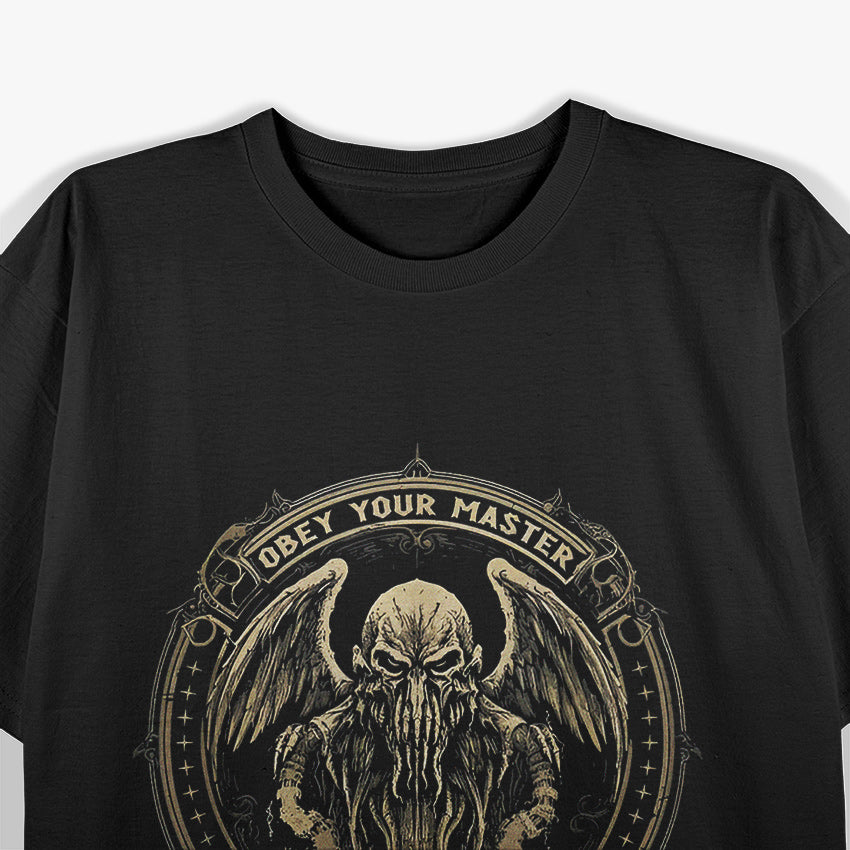 Cthulhu Cult Obey Your Master - Cosmic Horror Unleashed T-Shirt