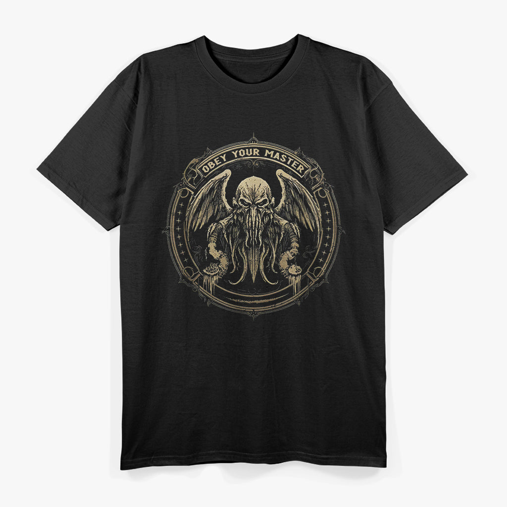 Cthulhu Cult Obey Your Master - Cosmic Horror Unleashed T-Shirt