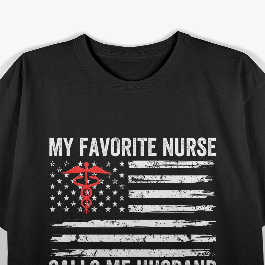 My Favorite Nurse Calls Me Husband American Flag Nurse Wife T-Shirt