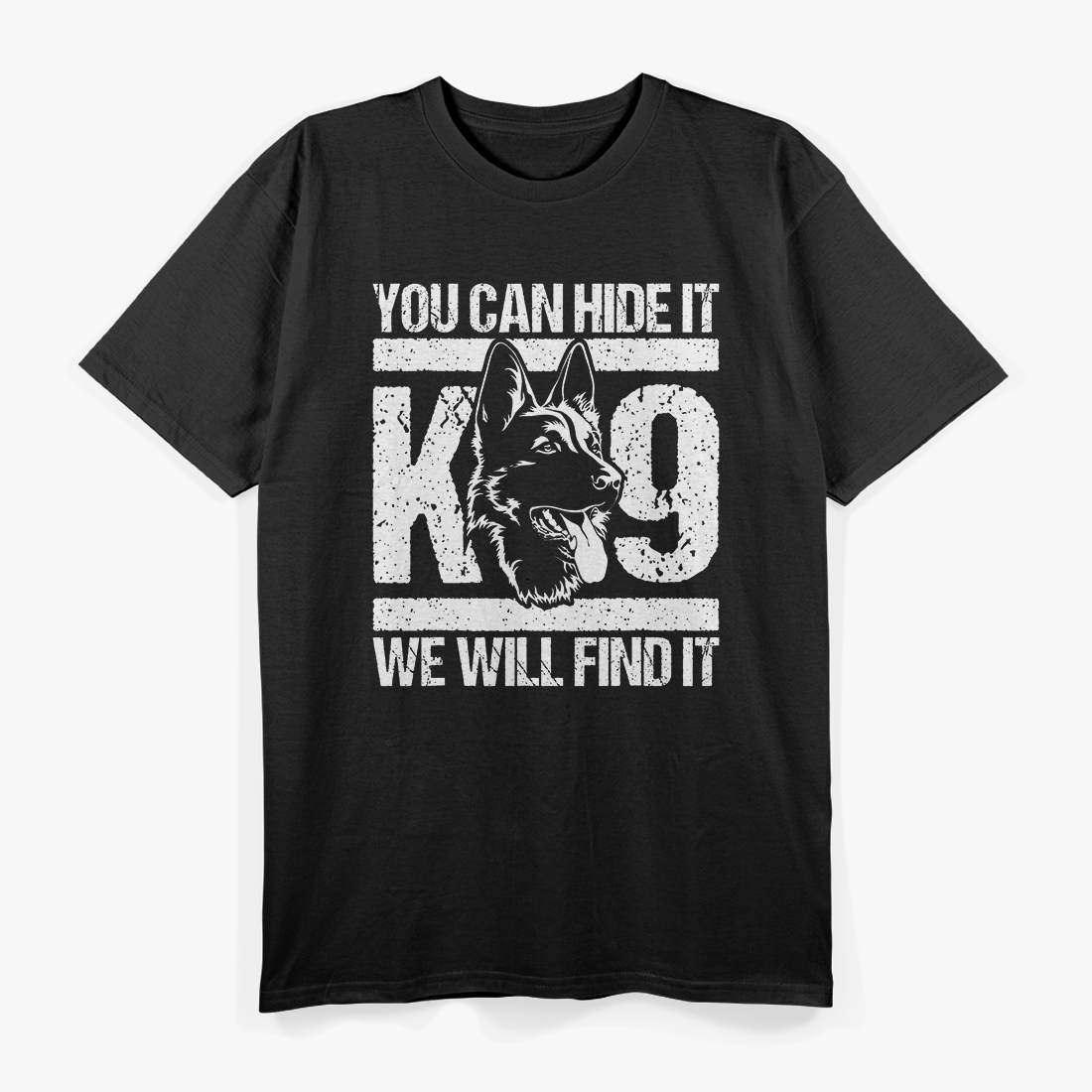You Can Hide It K-9 We Will Find It Blue Line Police Officer T-Shirt