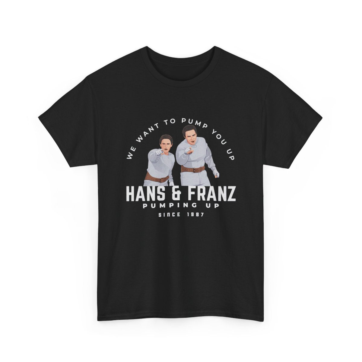 Hans & Franz – We Want To Pump You Up SNL Retro T-Shirt