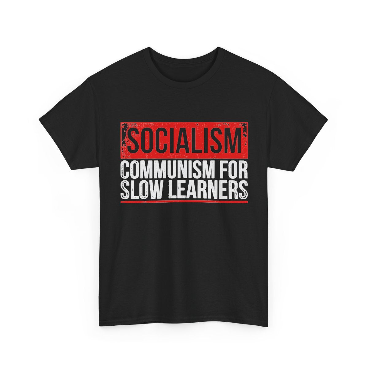 Socialism – Communism for Slow Learners Anti-Communist T-Shirt