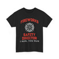 Fireworks Safety Director – I Run, You Run Funny T-Shirt