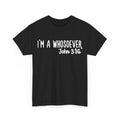 I’m A Whosoever – John 3:16 Christian Faith T-Shirt