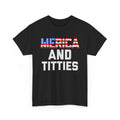 Merica and Titties – Funny 4th of July Party T-Shirt