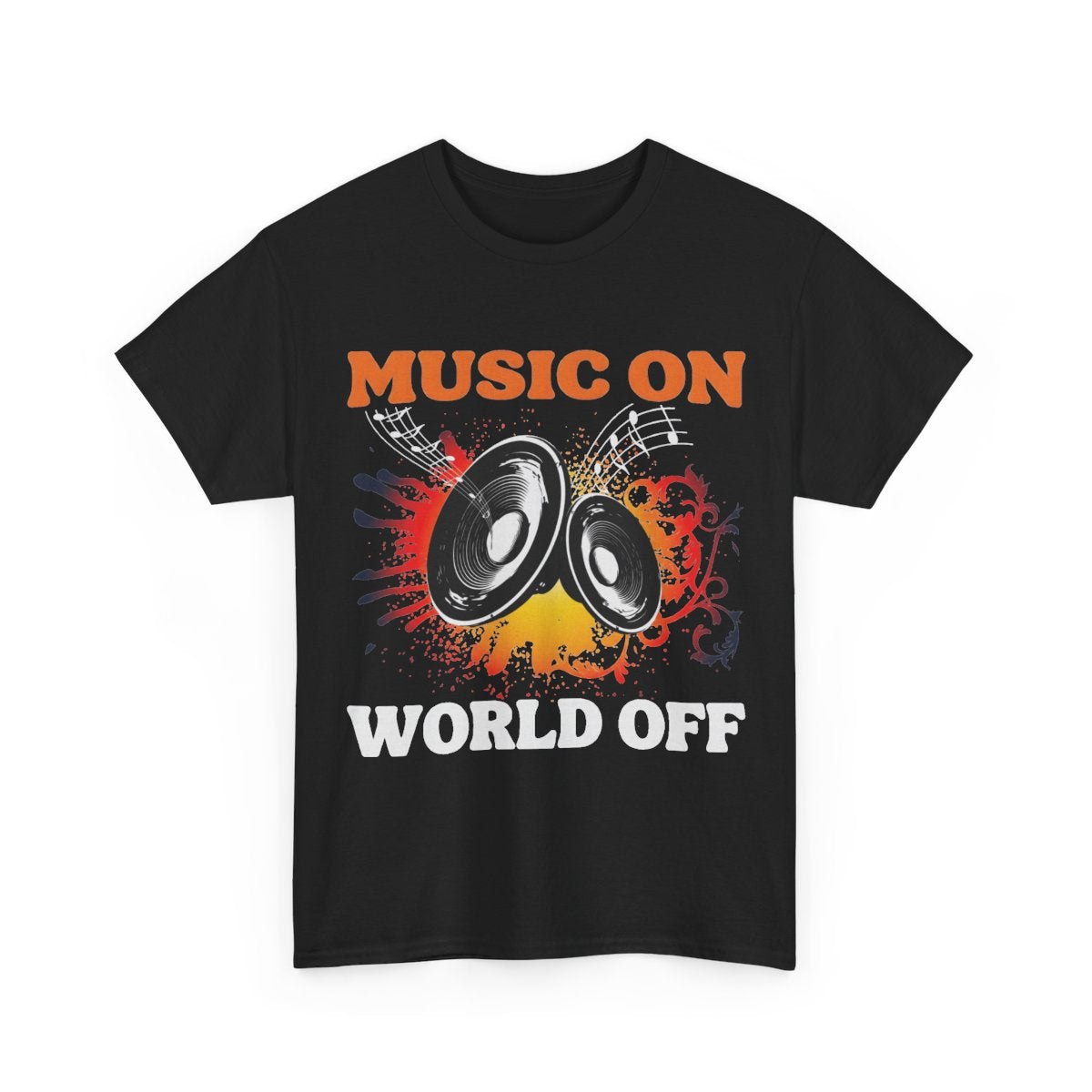 Music On World Off – Funny Music Lover Statement T-Shirt