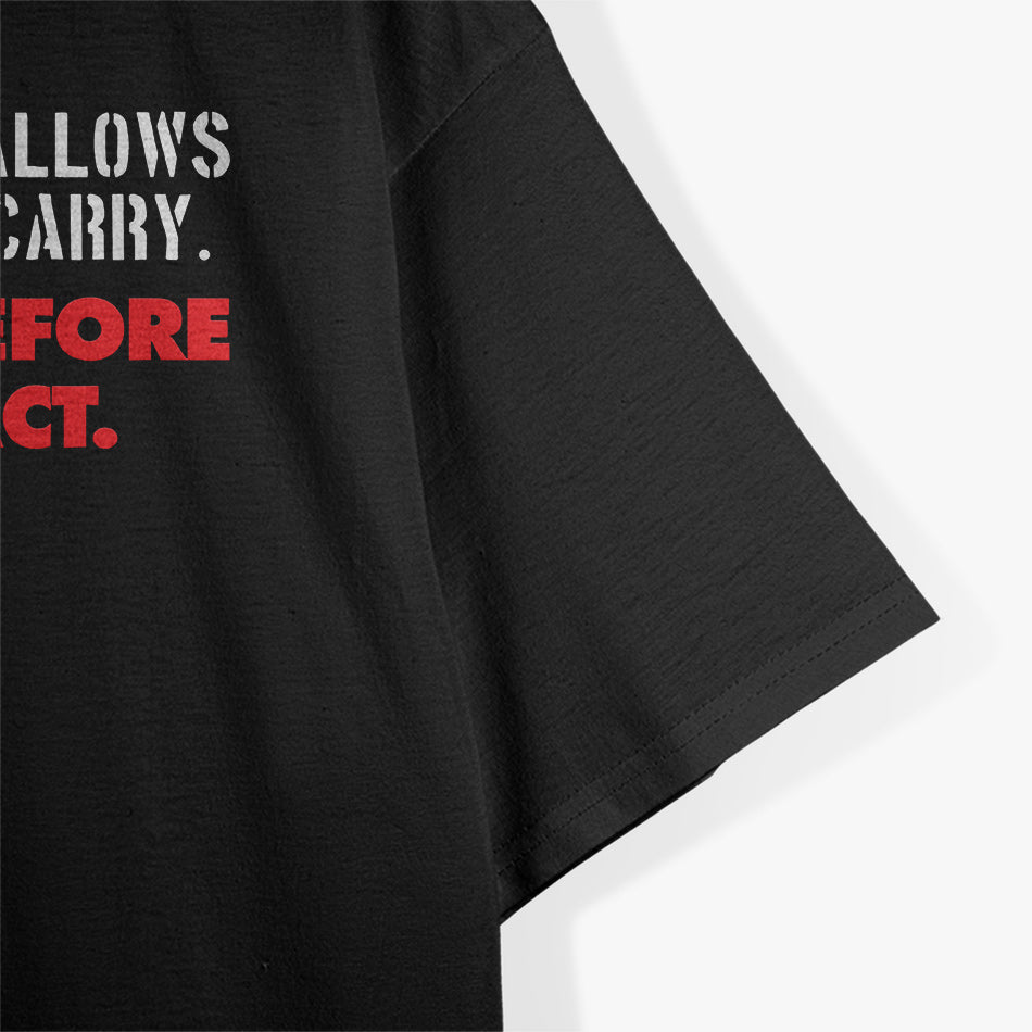 This State Allows Concealed Carry - Think Before You Act T-Shirt