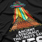 Funny Meme Ancient Astronaut Theorists Say Yes T-Shirt