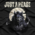 Just a Phase Werewolf Lycan Under the Full Moon T-Shirt