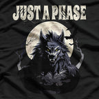 Just a Phase Werewolf Lycan Under the Full Moon T-Shirt