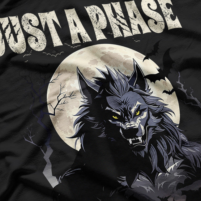 Just a Phase Werewolf Lycan Under the Full Moon T-Shirt