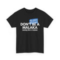 Don’t Be A Malaka – Funny Greek Slang Pride Humor Graphic T-Shirt