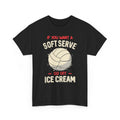 Volleyball – If You Want A Soft Serve Funny Volleyball T-Shirt