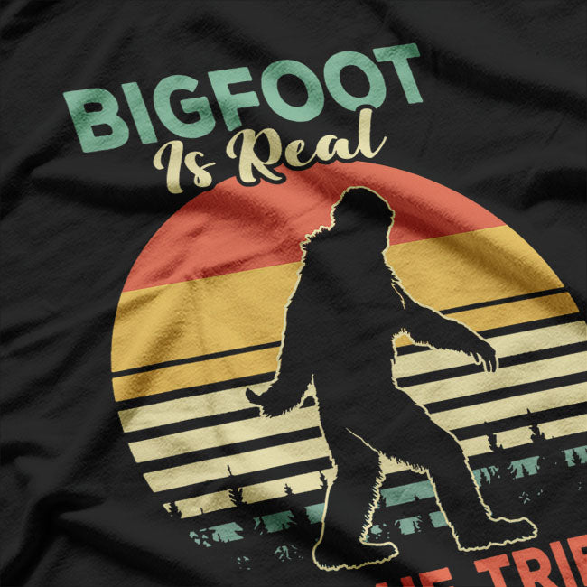 Bigfoot Is Real and He Tried to Eat My Funny T-Shirt