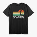 Don't Forget My Discount Funny Old People T-Shirt