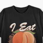 Funny I Eat Peach Humor Party T-Shirt