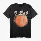 Funny I Eat Peach Humor Party T-Shirt