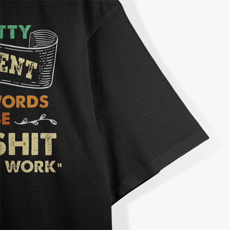 I'm Pretty Confident Funny My Last Words T-Shirt