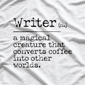 Writer Definition - Convert Coffee into Worlds Coffee T-Shirt