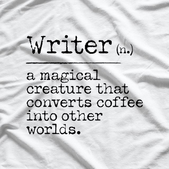 Writer Definition - Convert Coffee into Worlds Coffee T-Shirt