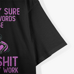 I'm Pretty Sure My Last Words, Funny T-Shirt