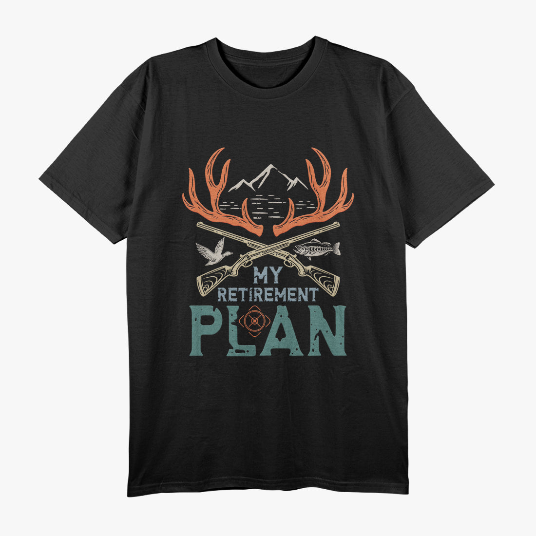 My Retirement Plan, Hunting and Fishing T-Shirt