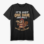 It's Just One Damn Project After Another T-Shirt