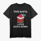 This Santa Loves Going Down Funny Santa Claus Christmas T-Shirt