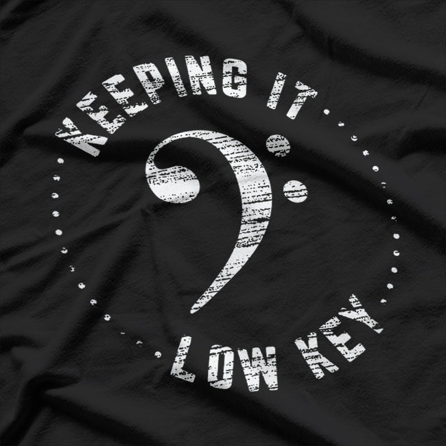 Bass Clef Music Keeping It Low Key Musician T-Shirt