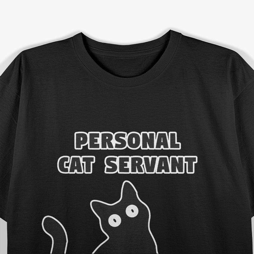 Personal Cat Servant Funny Black Cat Lover Gift T-Shirt