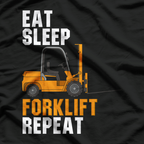 Eat Sleep Forklift Repeat T-Shirt