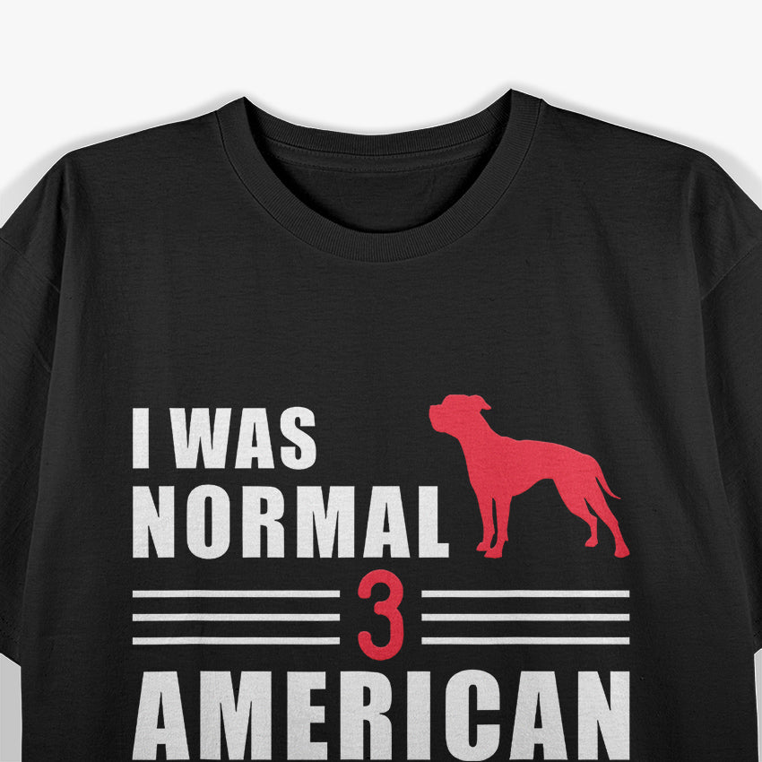 I Was Normal 3 American Bulldogs Ago T-Shirt
