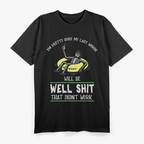 I'm Pretty Sure My Last Words T-Shirt