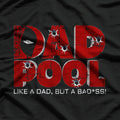 Parody Dad Pool - Like a Dad, But a Badass T-Shirt