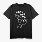 Rats Off To Ya Funny Sarcastic Joke Gift T-Shirt